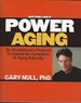Power Aging: The Revolutionary Program To Control the Symptoms of Aging Naturally