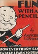 Fun with a pencil