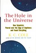 The Hole in the Universe How Scientists Peered Over the Edge of Emptiness and Found Everything