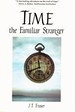 Time the Familiar Stranger