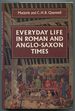 Everyday Life in Roman and Anglo-Saxon Times, Including Viking and Norman Times