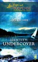 Identity Undercover (Steeple Hill Love Inspired Suspense #31)