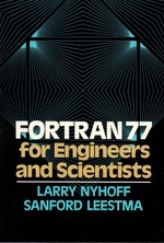 Fortran 77 for Engineers and Scientists