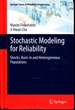 Stochastic Modeling for Reliability: Shocks, Burn-in and Heterogeneous Populations (Springer Series in Reliability Engineering)