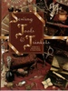 Sewing Tools & Trinkets Collector's Identification & Value Guide