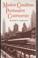 Modern Conditions, Postmodern Controversies
