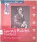 Lucretia Rudolph Garfield: 1832-1918 (Encyclopedia of First Ladies)