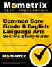 Common Core Grade 8 English Language Arts Secrets Study Guide: Ccss Test Review for the Common Core State Standards Initiative