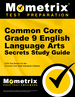 Common Core Grade 9 English Language Arts Secrets Study Guide: Ccss Test Review for the Common Core State Standards Initiative