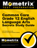 Common Core Grade 12 English Language Arts Secrets Study Guide: Ccss Test Review for the Common Core State Standards Initiative