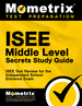 Isee Middle Level Secrets Study Guide: Isee Test Review for the Independent School Entrance Exam