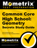 Common Core High School: Geometry Secrets Study Guide: Ccss Test Review for the Common Core State Standards Initiative