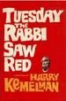 Tuesday, the Rabbi Saw Red