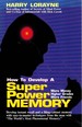 How to Develop a Super Power Memory