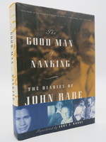 The Good Man of Nanking the Diaries of John Rabe (Dj Protected By a Brand New, Clear, Acid-Free Mylar Cover)