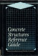 Concrete Structures Reference Guide