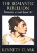 The Romantic Rebellion: Romantic versus Classic Art