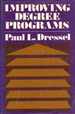 Improving Degree Programs (the Jossey-Bass Series in Higher Education)