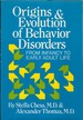Origins and Evolution of Behavior Disorders From Infancy to Early Adult Life