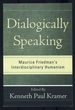 Dialogically Speaking: Maurice Friedman's Interdisciplinary Humanism