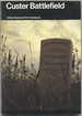 Custer Battlefield: a History and Guide to the Battle of the Little Bighorn (Handbook 132)
