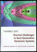 Thermal Challenges in Next Generation Electronic Systems-Proceedings of the Thermes 2002 Conference, Santa Fe, New Mexico, Usa, January 13-16, 2002