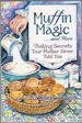 Muffin Magic and More: Baking Secrets Your Mother Never Told You