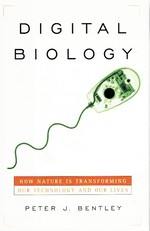 Digital Biology How Nature is Transforming Our Technology and Our Lives