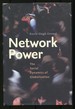 Network Power: the Social Dynamics of Globalization