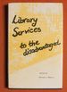 Library Services to the Disadvantaged