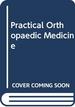 Practical Orthopaedic Medicine