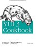 Yui 3 Cookbook: Writing Maintainable Applications (Cookbooks (O'Reilly))