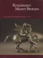 Renaissance Master Bronzes From the Collection of the Kunsthistorisches Museum, Vienna