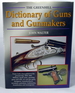 The Greenhill Dictionary of Guns and Gunmakers From Colt's First Patent to the Present Day, 1836-2001-Military Small Arms, Sporting Guns and Rifles, Trademarks, Brandnames and Monograms