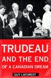 Trudeau and the End of a Canadian Dream