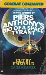 Cut By Emerald: in the World of Piers Anthony's Bio of a Space Tyrant (Combat Command No. 1)