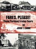 Fares Please Those Portland Trolley Years