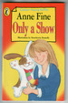 Only a Show