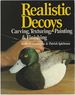Realistic Decoys; Carving, Texturing, Painting & Finishing