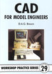 C.a. D for Model Engineers: No 29 (Workshop Practice)