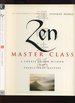 Zen Master Class, a Course in Zen Wisdom From Traditional Masters
