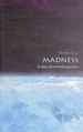 Madness: a Very Short Introduction (Very Short Introductions)