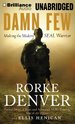 Damn Few: Making the Modern Seal Warrior