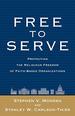 Free to Serve: Protecting the Religious Freedom of Faithbased Organizations