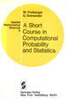 A Course in Computational Probability and Statistics: 6 (Applied Mathematical Sciences, 6)