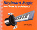 Keyboard Magic: and How to Achieve It