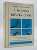 A Modern Dry-Fly Code; (Dj Protected By a Brand New, Clear, Acid-Free Mylar Cover)