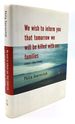 We Wish to Inform You That Tomorrow We Will Be Killed With Our Families-With Short Note From Author