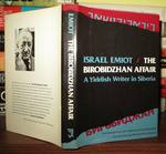 The Birobidzhan Affair a Yiddish Writer in Siberia