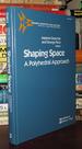 Shaping Space a Polyhedral Approach
